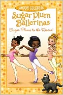 Sugar Plums to the Rescue! (Sugar Plum Ballerinas Series #4)
