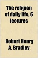 The Religion of Daily Life, 6 Lectures