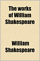 The Works Of William Shakespeare