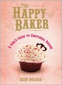 download The Happy Baker : A Girl's Guide To Emotional Baking book