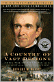 A Country of Vast Designs: James K. Polk, the Mexican War and the Conquest of the American Continent