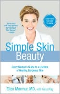 Simple Skin Beauty: Every Woman's Guide to a Lifetime of Healthy, Gorgeous Skin