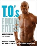 T.O.'s Finding Fitness: Making the Mind, Body, and Spirit Connection for Total Health