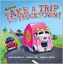 Take a Trip with Trucktown! (Jon Scieszka's Trucktown Series)