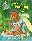 Mosquitoes Are Ruining My Summer!: And Other Silly Dilly Camp Songs