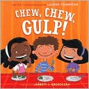 Chew, Chew, Gulp!
