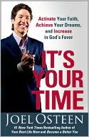download It's Your Time : Activate Your Faith, Achieve Your Dreams, and Increase in God's Favor book