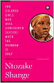 For Colored Girls Who Have Considered Suicide/When the Rainbow is Enuf
