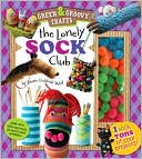 The Lonely Sock Club: One Sock, Tons of Cool Projects!
