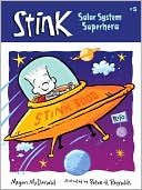 Stink, Solar System Superhero (Stink Series #5)