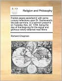 Publick Peace Ascertain'D; With Some Cursory Reflections Upon Dr. Sacheverel's Two Late Sermons. In A Sermon Preach'D On Tuesday, Nov. 22. 1709. Being The Day Of Thanksgiving For The Signal And Glorious Victory Obtained Near Mons