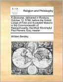 A Discourse, Delivered In Roxbury, October 12, 5796; Before The Grand Lodge Of Free And Accepted Masons In The Commonwealth Of Massachusetts; The Most Worshipful Paul Revere, Esq; Master