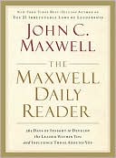 The Maxwell Daily Reader: 365 Days of Insight to Develop the Leader Within You and Influence Those Around You
