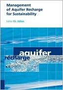 Management of Aquifer Recharge for Sustainability: Proceedings of the 4th International Symposium on Artificial Recharge of Groundwater, Adelaide, Sep