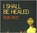 I Shall Be Healed