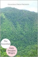 Essential Works of Kate Douglas Wiggin