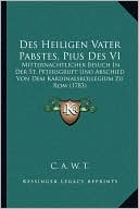 Des Heiligen Vater Pabstes, Pius Des VI: Mitternachtlicher Besuch In Der St. Petersgruft Und Abschied Von Dem Kardinalskollegium Zu Rom (1783)