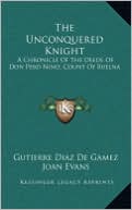 The Unconquered Knight: A Chronicle Of The Deeds Of Don Pero Nino, Count Of Buelna