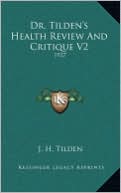 Dr. Tilden's Health Review And Critique V2: 1927