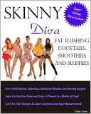 Skinny Diva Fat Flushing Cocktails, Smoothies and Slushies