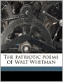 The Patriotic Poems of Walt Whitman