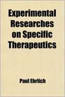 Experimental Researches On Specific Therapeutics