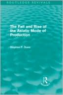 The Fall and Rise of the Asiatic Mode of Production (Routledge Revivals)