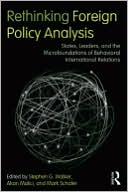 Rethinking Foreign Policy Analysis: States, Leaders, and the Microfoundations of Behavioral International Relations