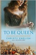 To Be Queen by Christy English: Book Cover