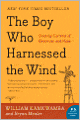 The Boy Who Harnessed the Wind: Creating Currents of Electricity and Hope