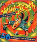Wild Truth Journal for Junior Highers: 50 Life Lessons from the Scriptures