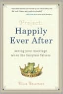 Project: Happily Ever After: Saving Your Marriage When the Fairytale Falters