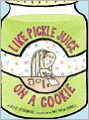Like Pickle Juice on a Cookie