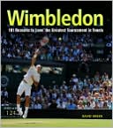 Wimbledon: 101 Reasons to Love the Greatest Tournament in Tennis