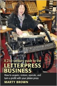 A 21st-Century Guide To The Letterpress Business