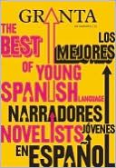 Granta en espanol 11: Los mejores narradores jovenes en espanol