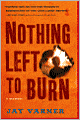 Nothing Left to Burn: A Memoir