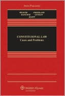 Constitutional Law: Cases, Materials, and Problems