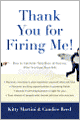 Thank You for Firing Me!: How to Catch the Next Wave of Success After You Lose Your Job