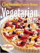 Vegetarian Meals: Good Housekeeping Favorite Recipes