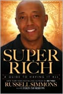 Super Rich: A Guide to Having It All
