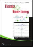 Photonics and Nanotechnology (with Cd-Rom): Proceedings of the International Workshop and Conference on Icpn 2007