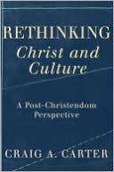 Rethinking Christ and Culture: A Post-Christendom Perspective