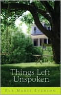 Things Left Unspoken by Eva Marie Everson: NOOK Book Cover