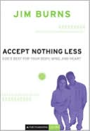 Accept Nothing Less: God's Best for Your Body, Mind, and Heart