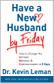 Have a New Husband by Friday: How to Change His Attitude, Behavior and Communication in 5 Days