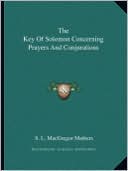 The Key Of Solomon Concerning Prayers And Conjurations