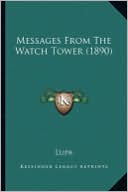 Messages from the Watch Tower (1890) Messages from the Watch Tower (1890)