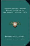 Translations of German Poetry in American Magazines, 1741-18translations of German Poetry in American Magazines, 1741-1810 (1905) 10 (1905)