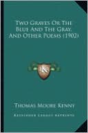 Two Graves or the Blue and the Gray, and Other Poems (1902) Two Graves or the Blue and the Gray, and Other Poems (1902)